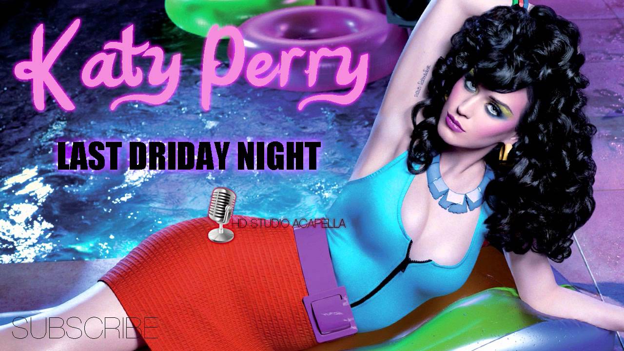 Ласт трек. Кэти Перри ласт Фрайдей Найт. Katy Perry last Friday Night. Katy Perry Friday. Last Friday Night Katy Perry обложка.